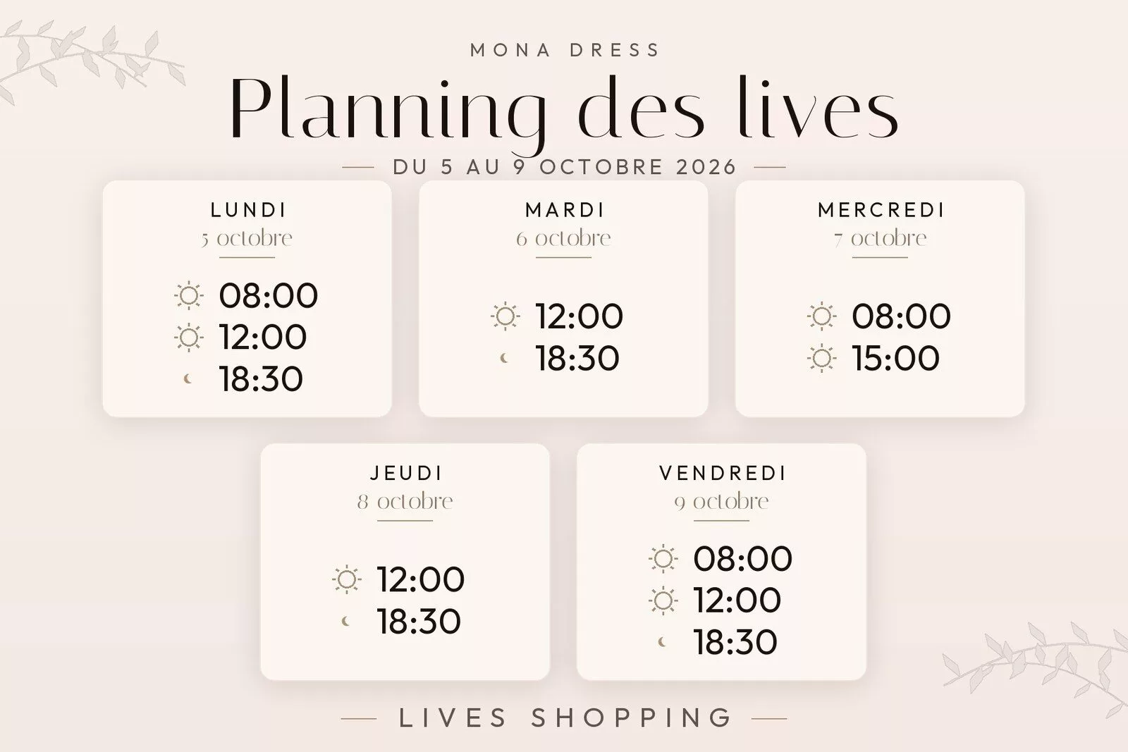 Planning des lives Mona Dress du 5 au 11 octobre 2026 : lundi 5 octobre à 8h, 12h et 18h30 ; mardi 6 octobre à 12h et 18h30 ; mercredi 7 octobre à 8h et 15h ; jeudi 8 octobre à 12h et 18h30 ; vendredi 9 octobre à 8h, 12h et 18h30.